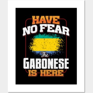 Gabonese Flag  Have No Fear The Gabonese Is Here - Gift for Gabonese From Gabon Posters and Art